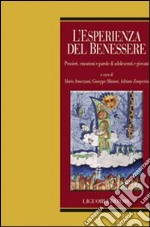 L'esperienza del benessere. Pensieri, emozioni e parole di adolescenti e giovani libro