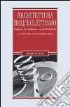 Architettura dell'eclettismo. Il rapporto tra l'architettura e le arti (1930-1960) libro di Mozzoni L. (cur.) Santini S. (cur.)