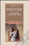 Romanticismo. L'arte europea nell'età delle passioni libro