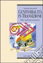 Genitorialità in transizione. Madri e padri dopo la separazione libro