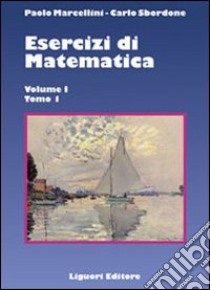 Elementi di analisi matematica 1. Versione semplificata per i nuovi corsi  di laurea, Paolo Marcellini e Carlo Sbordone