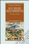 Alle origini della modernità. Studi su Petrarca e Boccaccio libro di Botti Francesco P.