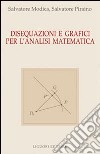 Disequazioni e grafici per l'analisi matematica libro