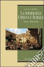 La Sociologia urbana e rurale. Origini e sviluppi in Italia