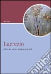 Lucrezio. Il «De rerum natura» e la cultura occidentale libro