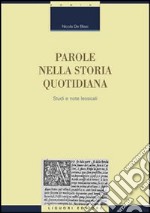 Parole nella storia quotidiana. Studi e note lessicali libro