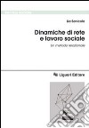 Dinamiche di rete e lavoro sociale. Un metodo relazionale libro di Sanicola Lia