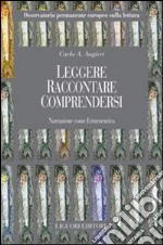 Leggere. Raccontare. Comprendersi. Narrazione come ermeneutica libro