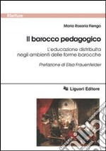 Il Barocco pedagogico. L'educazione distribuita negli ambienti delle forme barocche