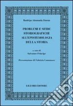 Problemi e sfide storiografiche all'epistemologia della storia libro