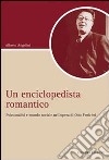 Un Enciclopedista romantico. Psicoanalisi e società nell'opera di Otto Fenichel libro di Angelini Alberto