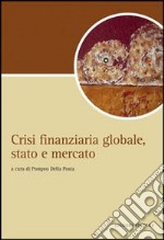 Crisi finanziaria globale, stato e mercato libro