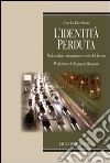 L'identità perduta. Moltitudini, consumismo e crisi del lavoro libro