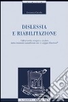 Dislessia e riabilitazione. Vol. 1: Trattamento integrato oculare della dislessia superficiale con il leggio elettrico libro di Carrella Domenico