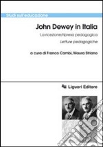 John Dewey in italia. La ricezione/ripresa pedagogica. Letture pedagogiche libro