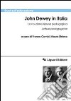 John Dewey in italia. La ricezione/ripresa pedagogica. Letture pedagogiche libro