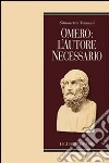 Omero: l'autore necessario libro