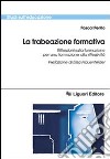 La Trabeazione pedagogica. Riflessioni sulla formazione per la formazione alla riflessività libro