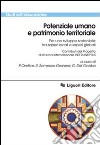 Potenziale umano e patrimonio territoriale per uno sviluppo sostenibile tra saperi locali e saperi globali libro