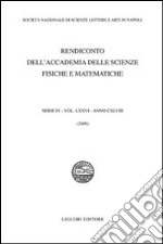 Rendiconto dell'Accademia delle scienze fisiche e matematiche. Serie IV. Vol. 76: 2009 libro