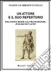 Un attore e il suo repertorio. Dall'antico regime alla Restaurazione: Jean Mauduit Larive libro di De Gregorio Cirillo Valeria