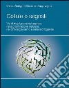 Cellule e segnali. Vie di trasduzione del segnale nella proliferazione cellulare e nella morfogenesi libro