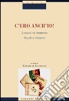 C'ero anch'io! A scuola nel Ventennio. Ricordi e riflessioni libro