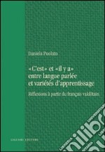 «C'est» et «il y a» entre langue parlée et varietés d'apprentissage. Réflexions à partir du français valdotain libro