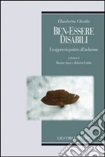 Ben-essere disabili. Un approccio positivo all'inclusione libro