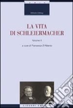 La vita di Schleiermacher. Vol. 2 libro