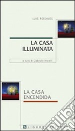 La casa illuminata-La casa encendida libro