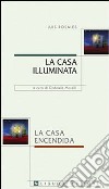 La casa illuminata-La casa encendida libro