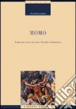 Momo. Il demone cinico tra mito, filosofia e letteratura libro