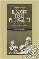 Il Mondo degli psicoanalisti. Formazione psicoanalitica e qualità dei rapporti tra colleghi