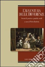 L'Avventura delle differenze. Sistemi di pensiero e pratiche sociali libro