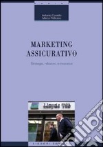 Marketing assicurativo. Strategie, relazioni, e-insurance libro