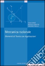 Meccanica razionale. Elementi di teoria con applicazioni