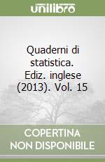 Quaderni di statistica. Ediz. inglese (2013). Vol. 15