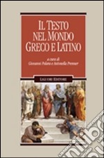 Il testo nel mondo greco e latino libro