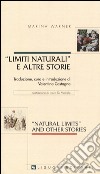 Limiti naturali e altre storie. Testo inglese a fronte libro