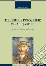 Filosofia e patografie in Karl Jaspers. Scritti su Van Gogh e Ezechiele