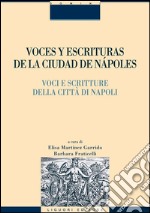 Voces y escrituras de la ciudad de Nàpoles-Voci e scritture della città di Napoli. Ediz. italiana e spagnola