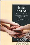 Terre di mezzo. Permanenze e cambiamenti nella realizzazione professionale delle persone disabili libro