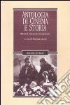 Antologia di cinema e storia. Riflessioni, testimonianze, interpretazioni libro