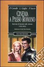 Cinema a passo romano. Trent'anni di fascismo sullo schermo (1934-1963)