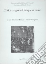 Critica e ragione-Critique e raison. Atti del Convegno (Napoli, 14-15 novembre 2008). Ediz. bilingue libro