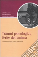 Traumi psicologici, ferite dell'anima. Il contributo della terapia con EMDR