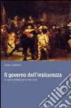 Il governo dell'insicurezza. Le nuove politiche per la città sicura libro