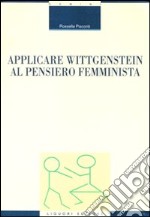 Applicare Wittgenstein al pensiero femminista libro