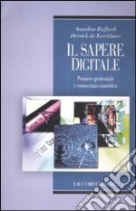 Il sapere digitale. Pensiero ipertestuale e conoscenza connettiva libro